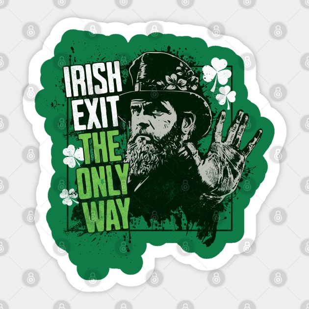 Irish Exit - Funny St. Patricks Day Drinking Sticker by alcoshirts